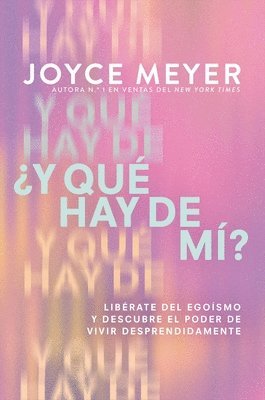 bokomslag ¿Y Qué Hay de Mí? (What about Me?): Libérate del Egoísmo Y Descubre El Poder de Vivir Desprendidamente