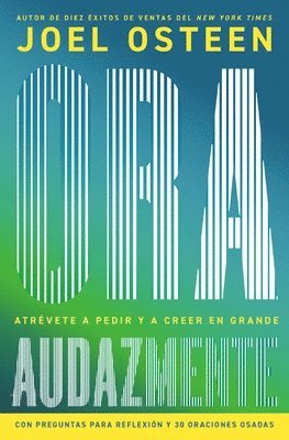 bokomslag Ora Audazmente (Pray Bold): Atrévete a Pedir Y a Creer En Grande