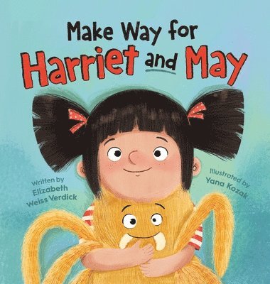 Elizabeth Weiss Verdick - Make Way for Harriet and May, Inbunden