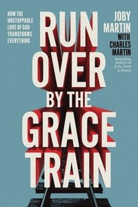 bokomslag Run Over By the Grace Train