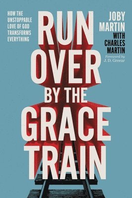 Run Over By the Grace Train 1