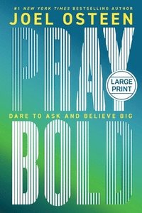 bokomslag Pray Bold: Dare to Ask and Believe Big