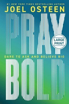 bokomslag Pray Bold: Dare to Ask and Believe Big