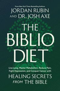 bokomslag The Biblio Diet : Transforming Your Health the Way God Intended