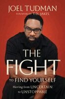 Joel Tudman - The Fight to Find Yourself: Moving from Uncertain to Unstoppable, Häftad