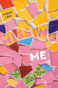 bokomslag Missing Me: A Memoir of Postpartum Psychosis and the Long Road Back