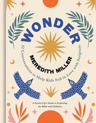 bokomslag Wonder: 52 Conversations to Help Kids Fall in Love with Scripture