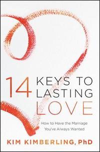 bokomslag 14 Keys to Lasting Love: How to Have the Marriage You've Always Wanted