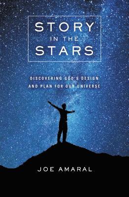 bokomslag Story in the Stars: Discovering God's Design and Plan for Our Universe