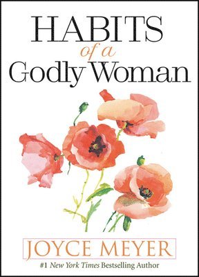 Joyce Meyer - Habits of a Godly Woman, Inbunden