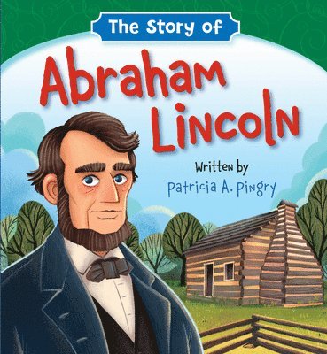 bokomslag The Story of Abraham Lincoln