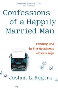 bokomslag Confessions of a Happily Married Man