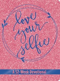 bokomslag Love Your Selfie (Glitter Devotional)