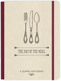 bokomslag The Art of the Meal Hardcover Journal