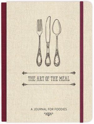 The Art of the Meal Hardcover Journal 1