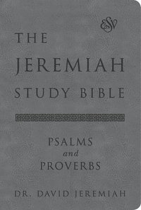 bokomslag The Jeremiah Study Bible, ESV, Psalms and Proverbs (Gray)