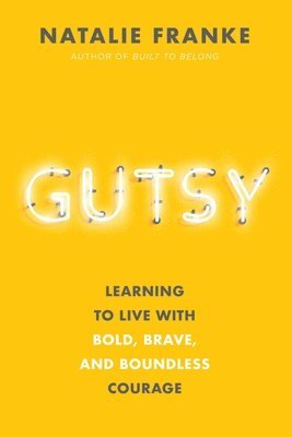 Natalie Franke - Gutsy, Inbunden