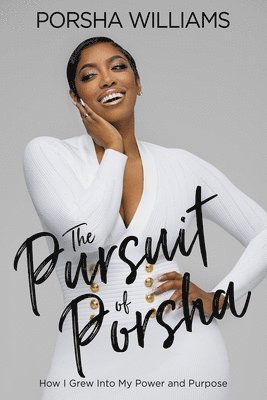 Porsha Williams - The Pursuit of Porsha, Häftad