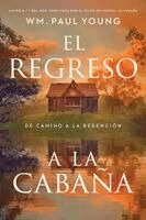 Wm Paul Young - El Regreso a la Cabaña (Return to the Shack): de Camino a la Redención (a Journey Into Redemption), Häftad
