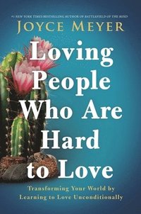 bokomslag Loving People Who Are Hard to Love