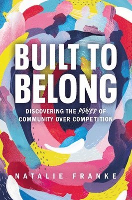 Natalie Franke - Built to Belong, Inbunden