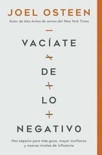 bokomslag Vacíate de Lo Negativo: Haz Espacio Para Más Gozo, Mayor Confianza Y Nuevos Niveles de Influencia