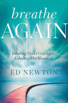 Ed Newton - Breathe Again, Inbunden