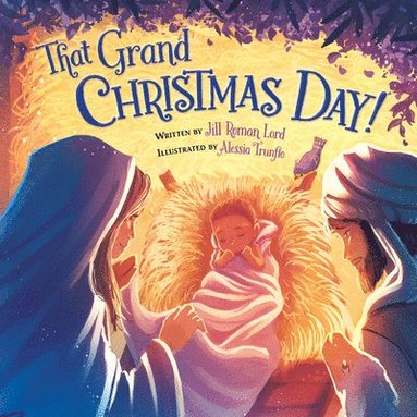 Jill R. Lord - That Grand Christmas Day!, Inbunden