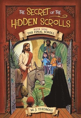 The Secret of the Hidden Scrolls: The Final Scroll, Book 9 1