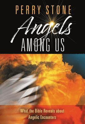 Perry Stone - Angels Among Us, Inbunden