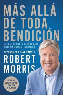 bokomslag Más Allá de Toda Bendición: El Plan Perfecto de Dios Para Superar Todo Estrés Financiero