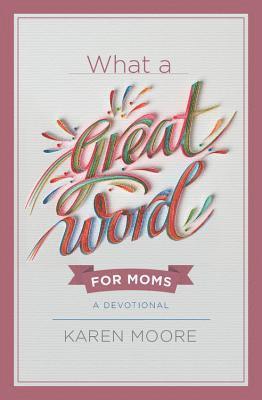 What a Great Word for Moms 1