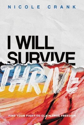 Nicole Crank - I Will Thrive, Inbunden