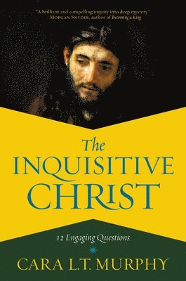 Cara L. Murphy, Cara L. T. Murphy, L. T. Murphy, Cara, Cara L T Murphy - The Inquisitive Christ, Inbunden