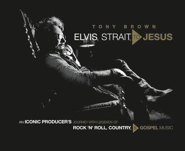 bokomslag Elvis, Strait, to Jesus