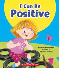 bokomslag I Can Be Positive (Learn About: Your Best Self)