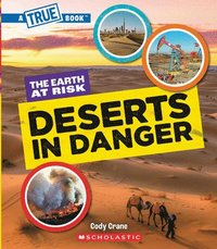 bokomslag Deserts in Danger (a True Book: The Earth at Risk)