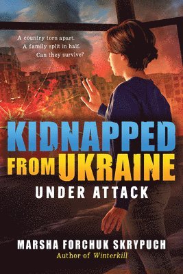 Marsha Forchuk Skrypuch - Under Attack (Kidnapped From Ukraine #1), Inbunden