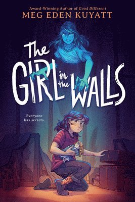 Meg Eden Kuyatt - The Girl in the Walls, Inbunden