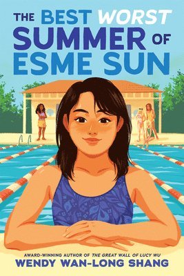 Wendy Wan-Long Shang - The Best Worst Summer of Esme Sun, Inbunden
