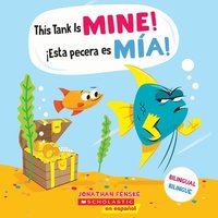 bokomslag This Tank Is Mine! / ¡Esta Pecera Es Mía! (Scholastic Bilingual)