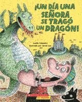 Lucille Colandro - ¡Un Día Una Señora Se Tragó Un Dragón! (There Was an Old Lady Who Swallowed a Dragon!), Häftad
