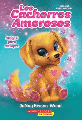 bokomslag Los Cachorros Amorosos #1: Amigos Para Siempre (Love Puppies #1: Best Friends Furever)