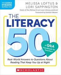 bokomslag The Literacy 50-A Q&A Handbook for Teachers: Real-World Answers to Questions about Reading That Keep You Up at Night