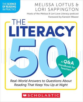 bokomslag The Literacy 50-A Q&A Handbook for Teachers: Real-World Answers to Questions about Reading That Keep You Up at Night
