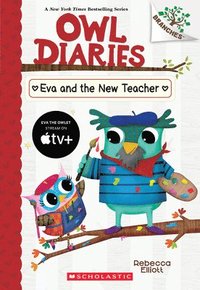 bokomslag Eva and the New Teacher: A Branches Book (Owl Diaries #21)