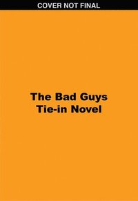 bokomslag The Bad Guys Tie-in Novel: Title TBA