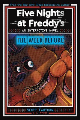 Scott Cawthon, E. C. Myers - Five Nights at Freddy's: The Week Before, an Afk Book (Interactive Novel #1), Häftad