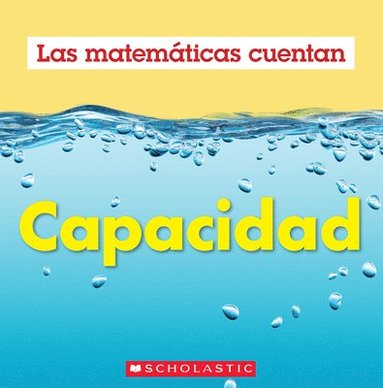 bokomslag Capacidad (Las Matemáticas Cuentan): Capacity (Math Counts in Spanish)