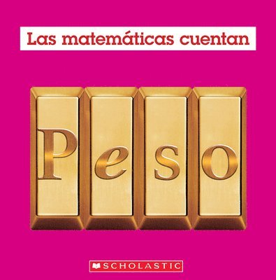 Peso (Las Matemáticas Cuentan): Weight (Math Counts in Spanish) 1